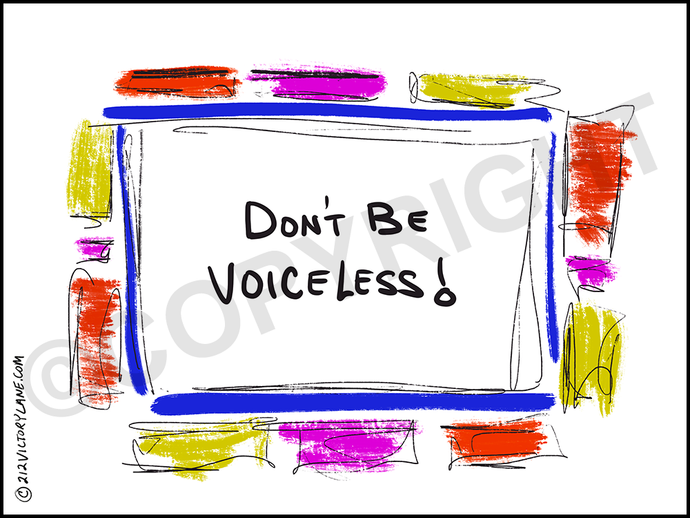 Don't Be Voiceless