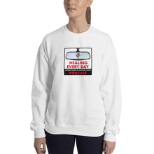 Load image into Gallery viewer, Healing Every Day Podcast Sweatshirt
